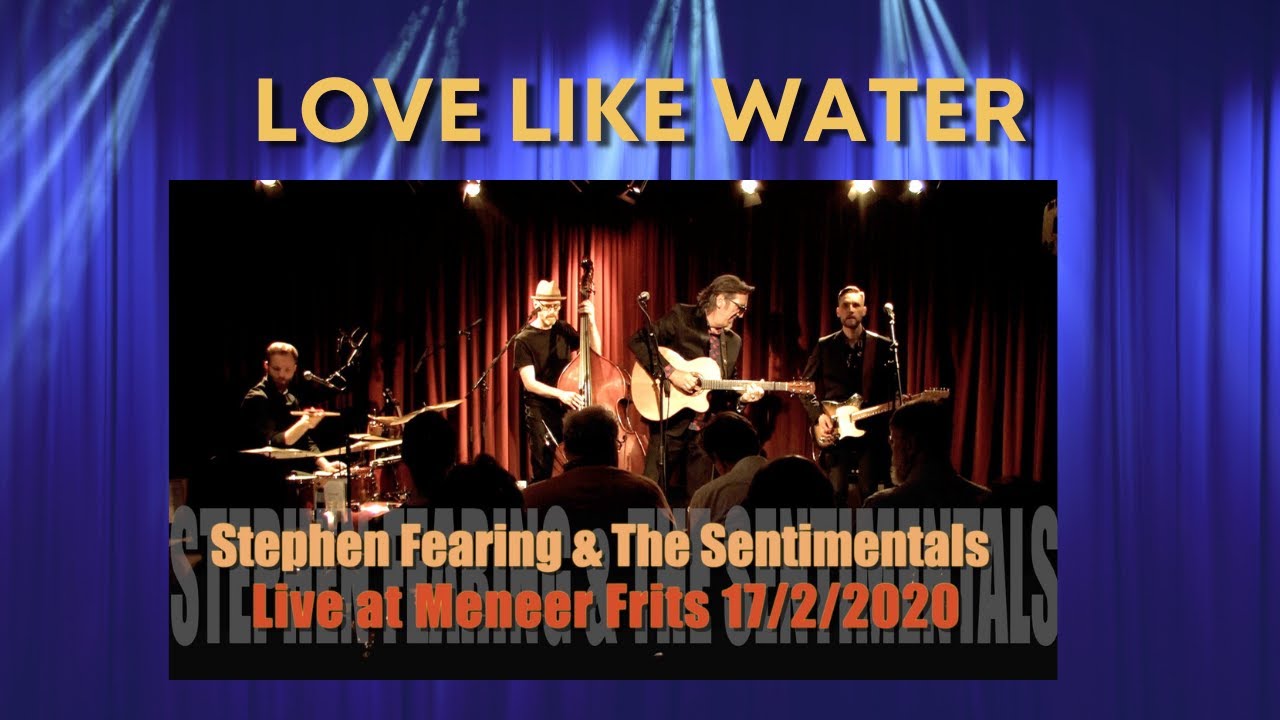 Love Like Water - Stephen Fearing & The Sentimentals