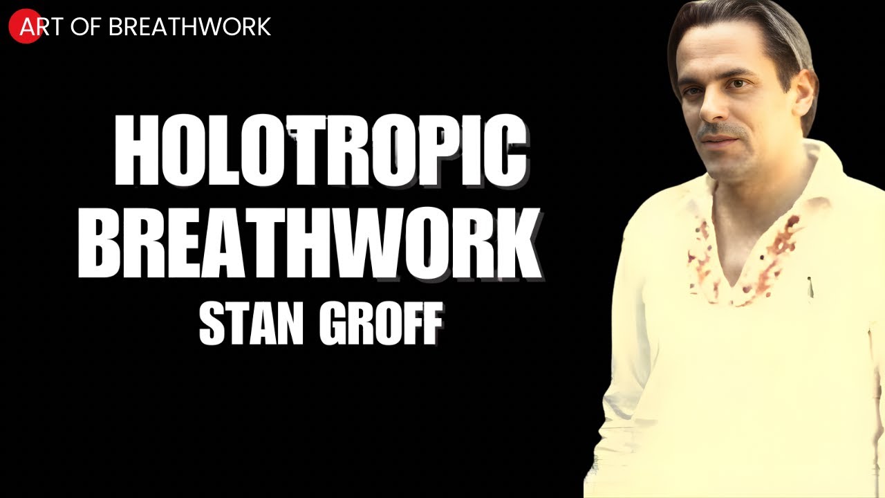 THE LEGENDARY STAN GROFF - Holotropic Breathwork - Documentary