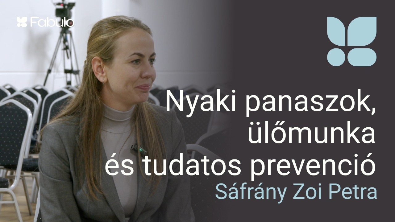 Nyaki panaszok, ülőmunka és tudatos prevenció - Beszélgetés Sáfrány Zoi Petrával