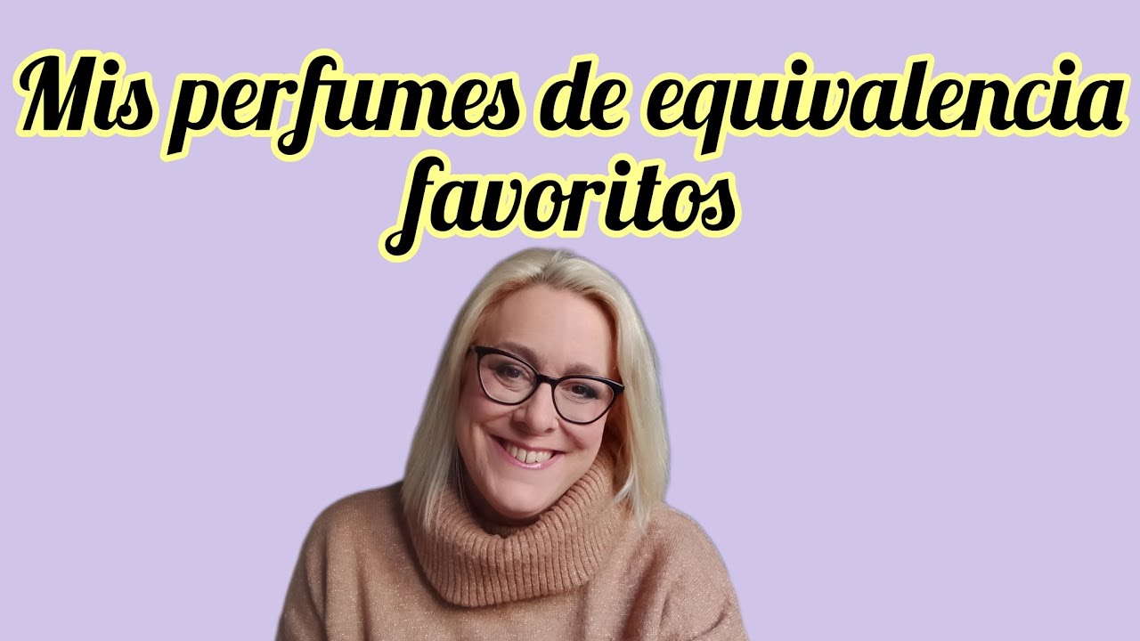 Mis perfumes de equivalencia favoritos🥰🤩💞♥️⭐👌