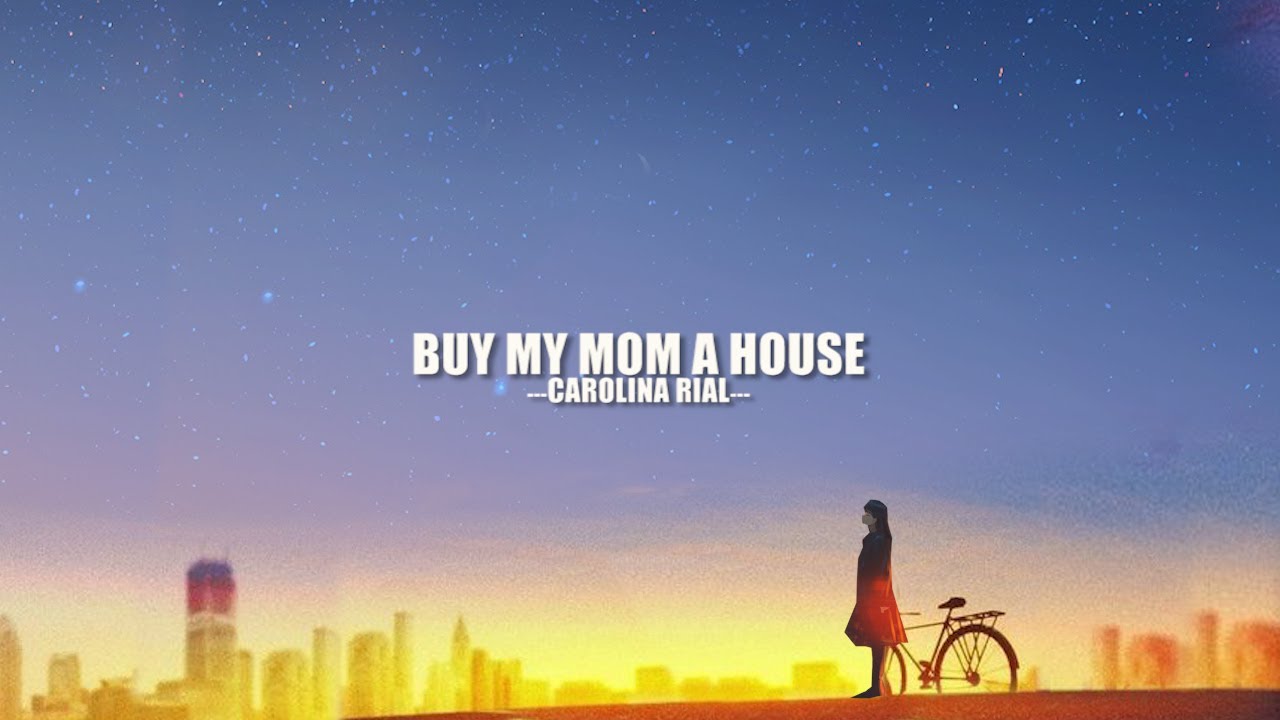 Carolina Rial - Buy My Mom A House (Lyrics)