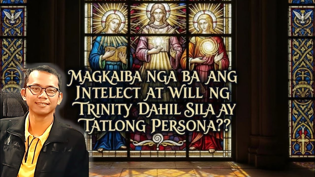 Tatlong Persona Pero Isang Diyos: Paano ang Intellect at Will sa Trinity?