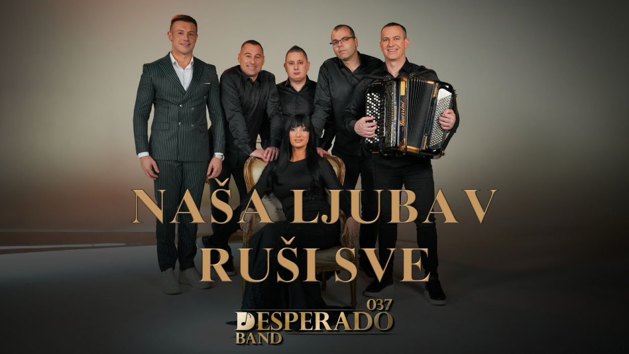 DESPERADO 037 BAND - NA&Scaron;A LJUBAV RU&Scaron;I SVE ( OFFICIAL VIDEO ) 2026.