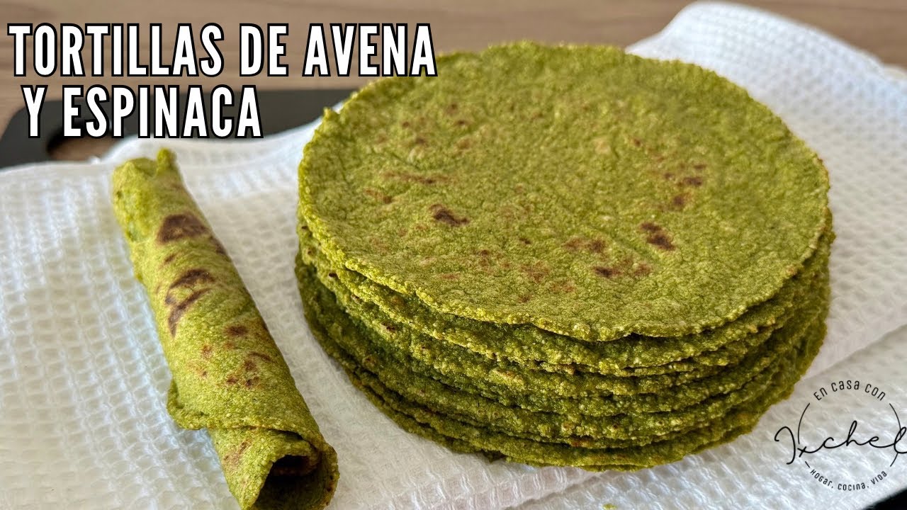 AVENA Y ESPINACAS PREPARA ESTAS TORTILLAS SUAVES Y SALUDABLES DE 3 INGREDIENTES | EN CASA CON IXCHEL