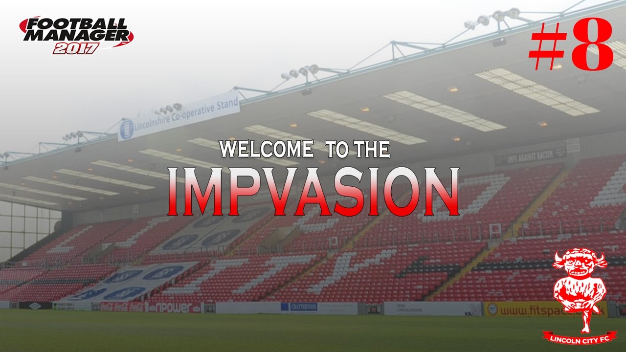 FM17 | Welcome To The Impvasion | S1E8 | Lincoln City vs Eastleigh & Torquay United