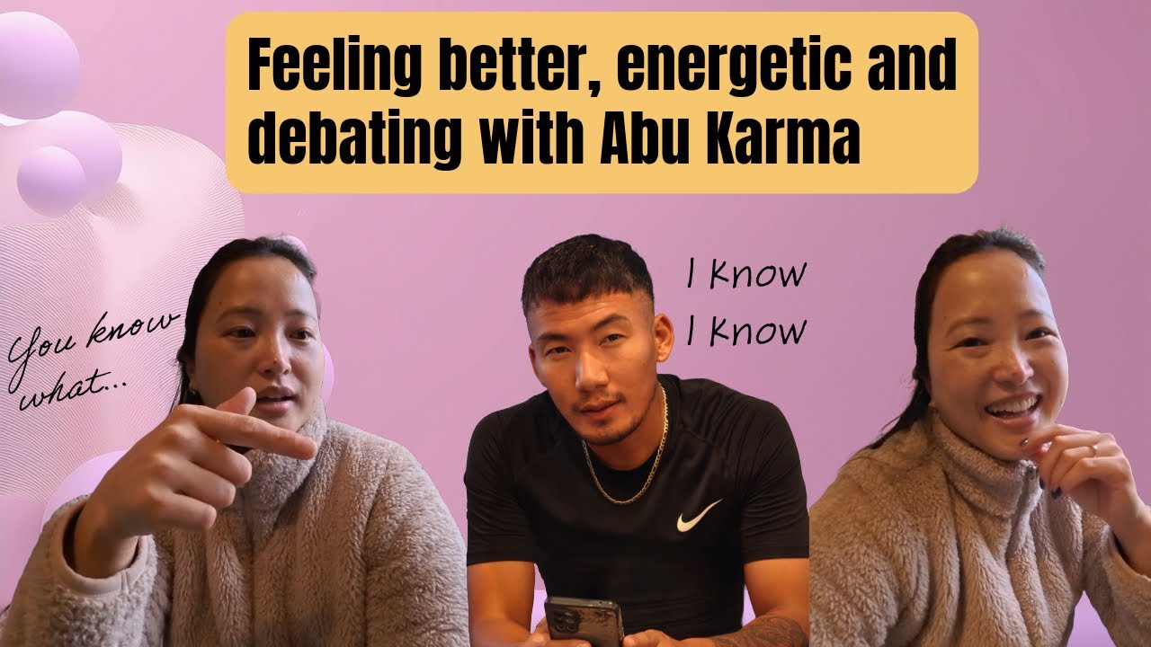 Feeling much better and full of energy to debate with @abukarmavlog || Tibetan Vlogger ||