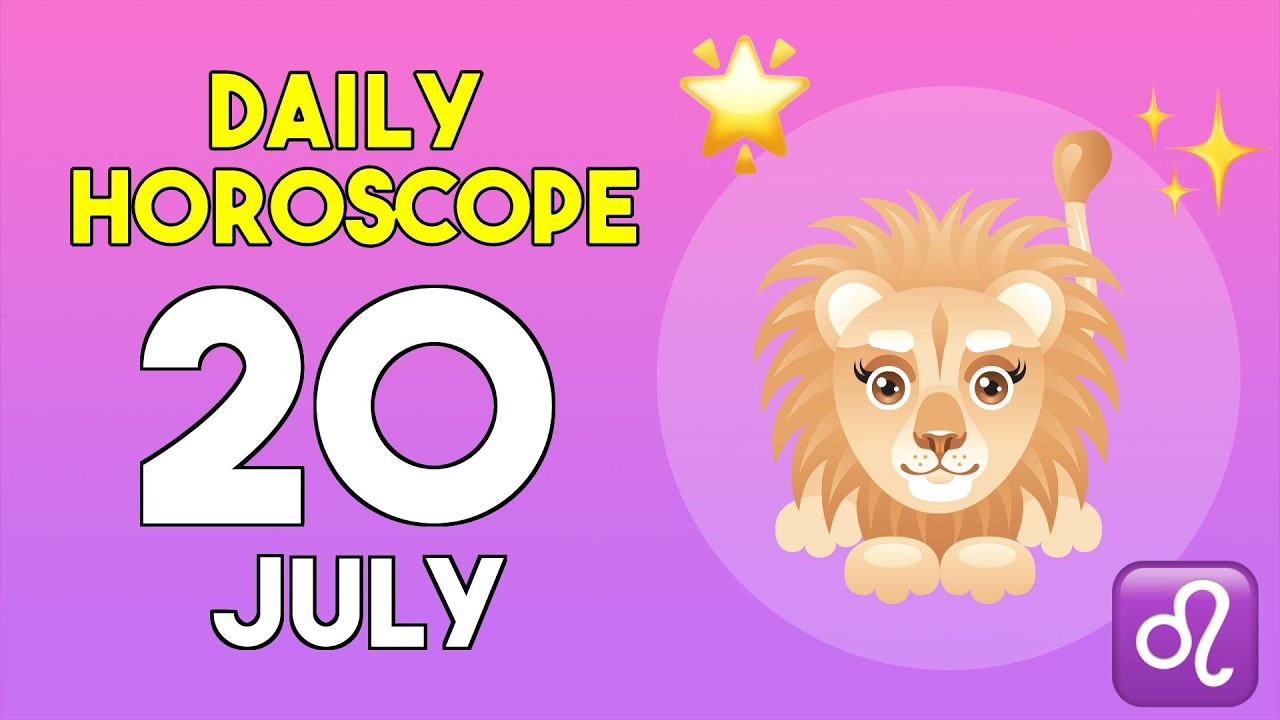 Leo horoscope today - July 20, 2026