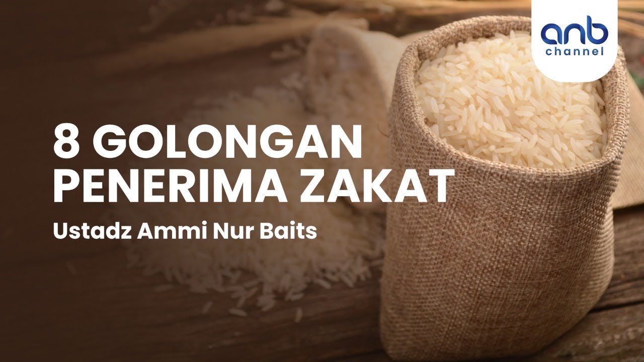 8 Golongan Penerima Zakat | Ustadz Ammi Nur Baits, ST., BA.