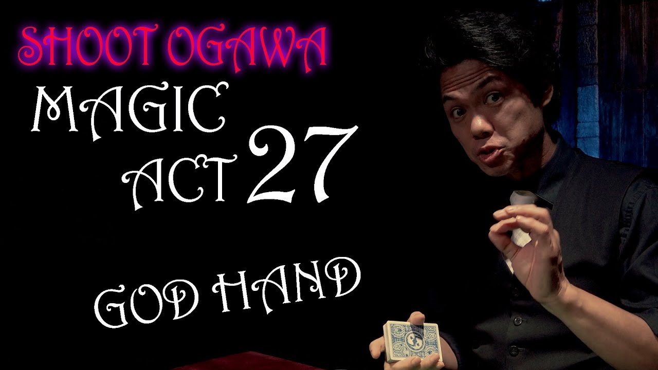 Shoot Ogawa Super Card Magic !! 緒川集人神業のカードマジック!!