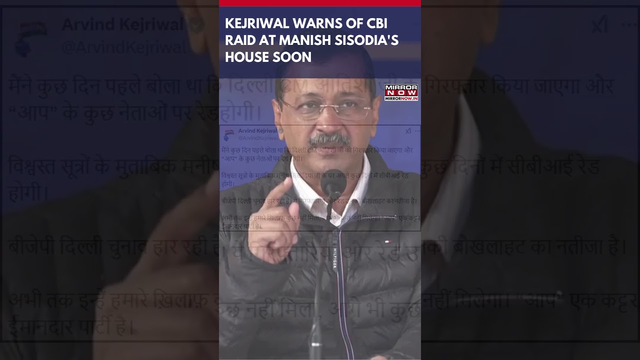 AAP National Convenor Arvind Kejriwal Warns Of Upcoming CBI Raid At Manish Sisodia's House