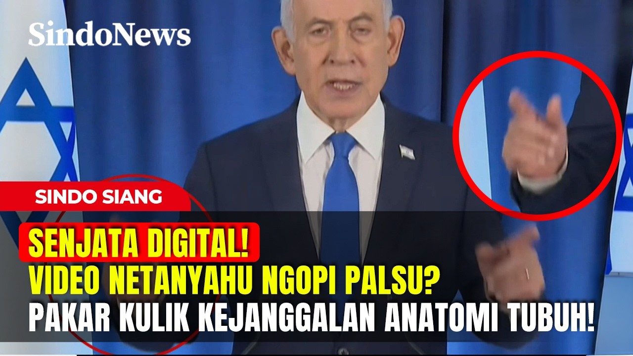 SENJATA DIGITAL! Video Netanyahu Ngopi Ternyata Palsu? Ada Kejanggalan Anatomi Tubuh! | Sindo Siang