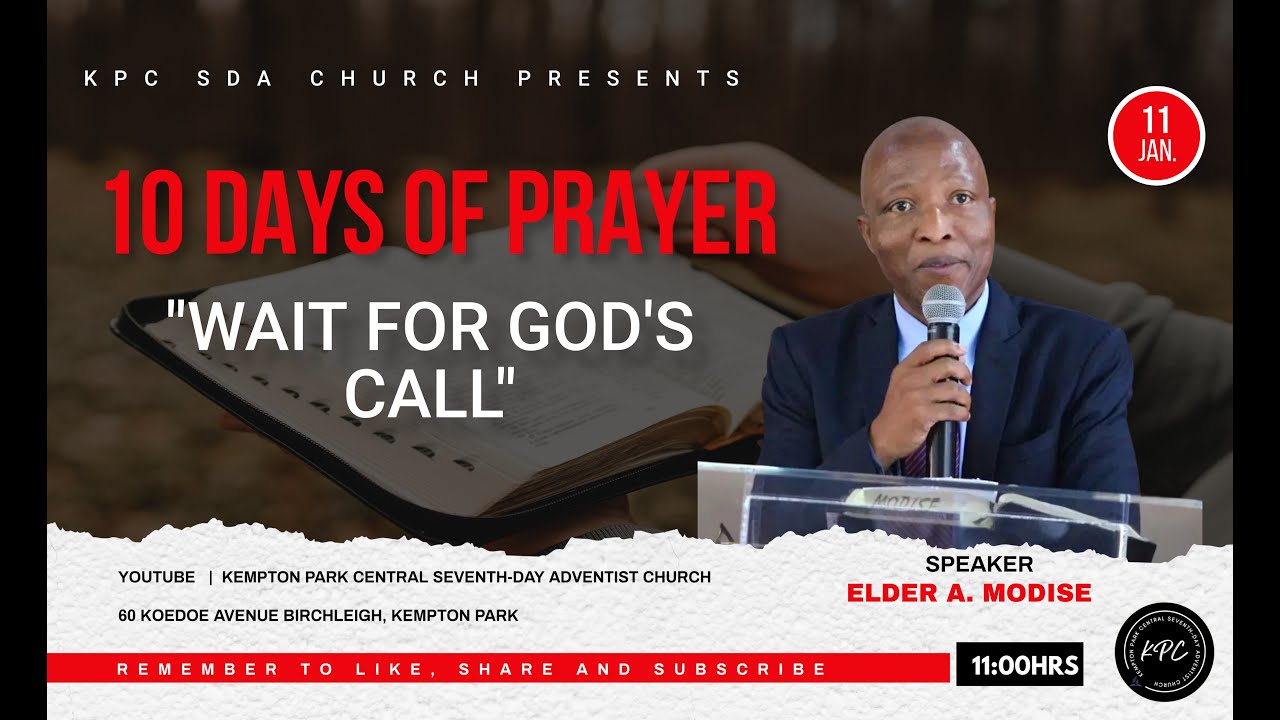 WAIT FOR GOD'S CALL| Kempton Park Central SDA Church | 11 JANUARY 2025