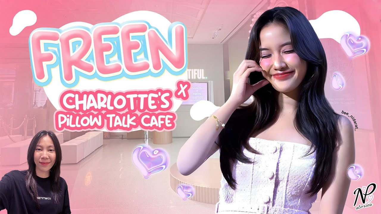 NPStories EP.189 | ฟรีน x Charlotte’s Pillow Talk Café