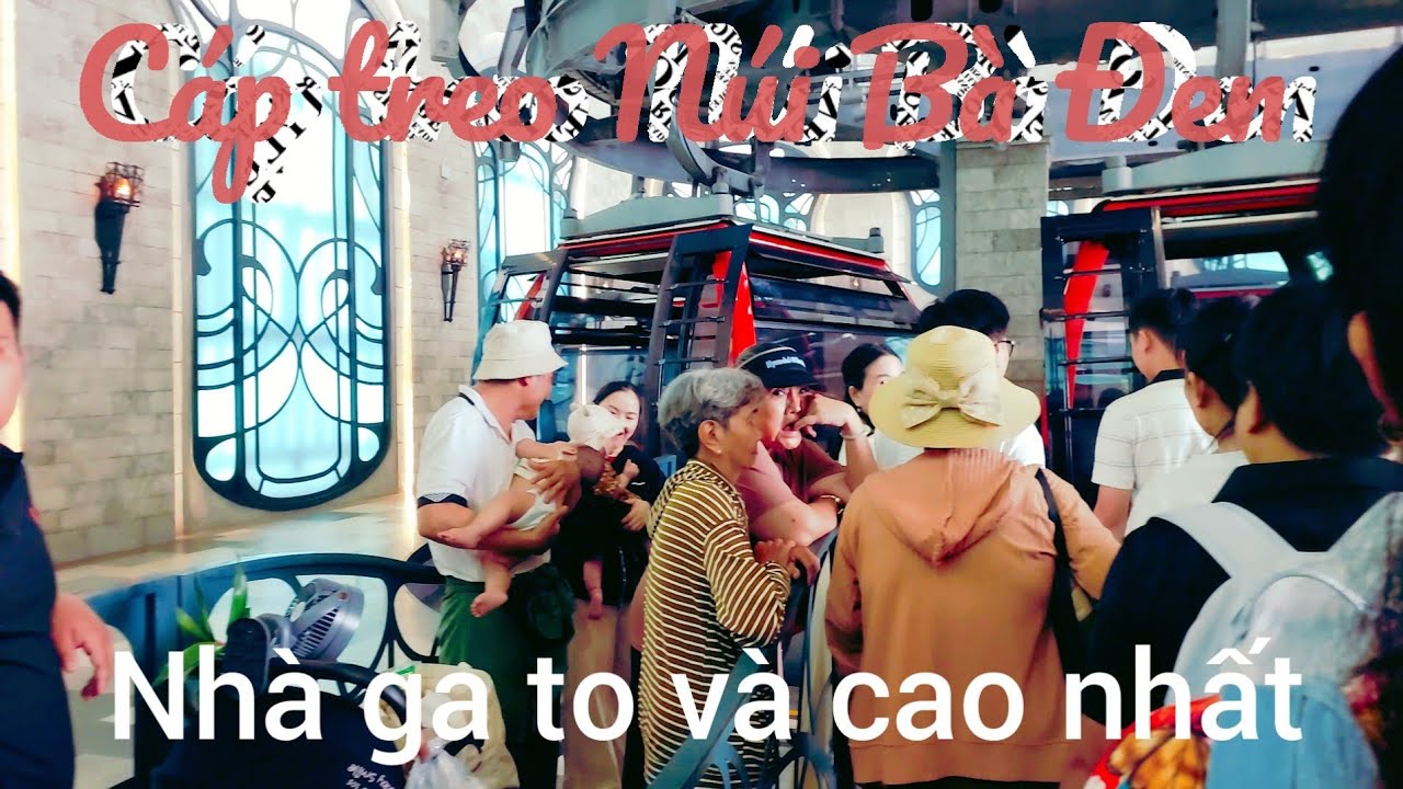 Du lich Tâm linh Núi Bà Đen tuyến  cáp treo nha ga to nhat tuyến  cáp cao  nhat 