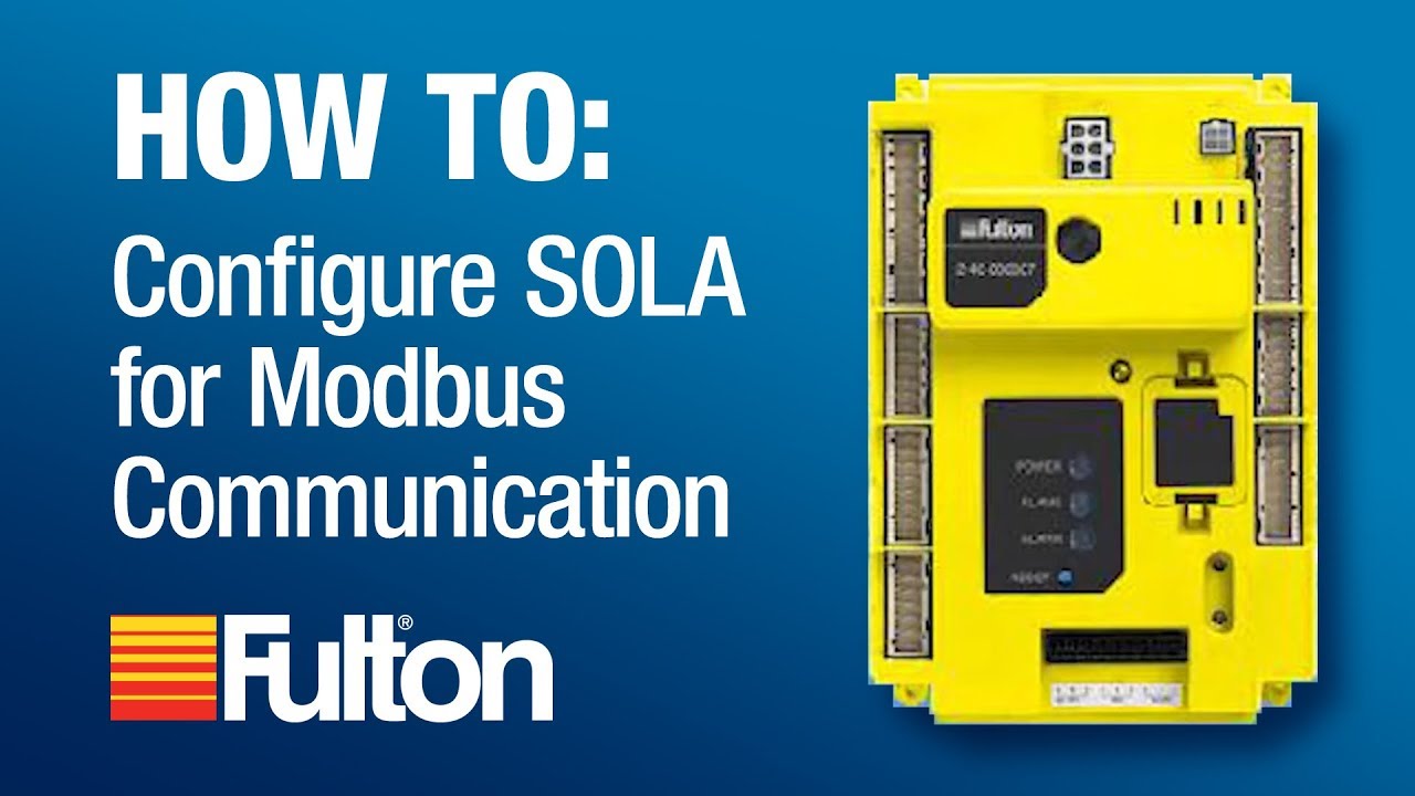 How To: Configure the Fulton SOLA Control for Modbus Communication