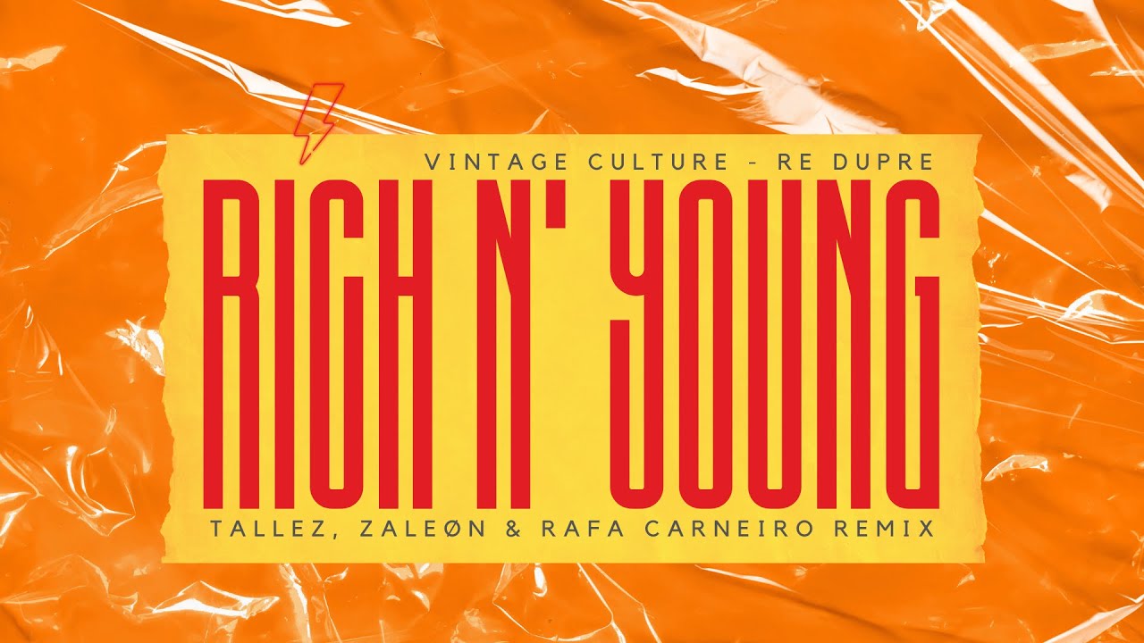 Vintage Culture & Re Dupre - Rich N&rsquo; Young (Tallez, Zaleon & Rafa Carneiro Remix)