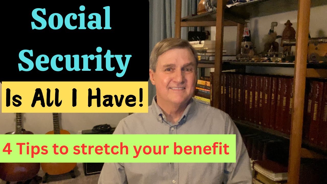LIVING ON SOCIAL SECURITY ALONE (4 Tips)