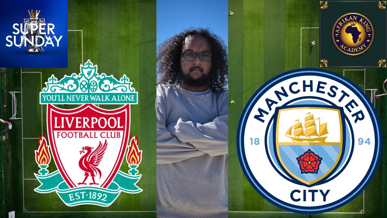 PREM SUPER SUNDAY - LIVERPOOL V MAN CITY - WATCH ALONG @VigilantetalksSports @chrisnew84