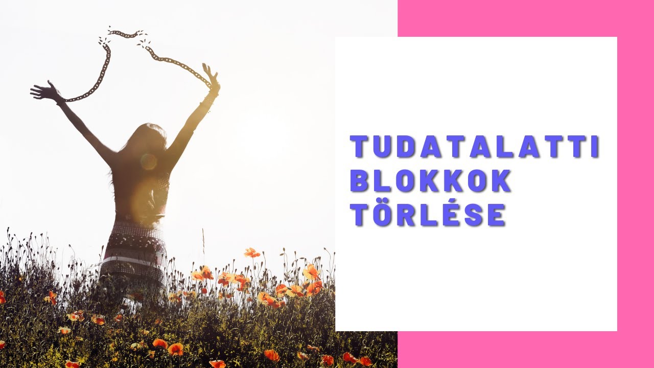 Tudatalatti blokkok megtalálása és megszüntetése