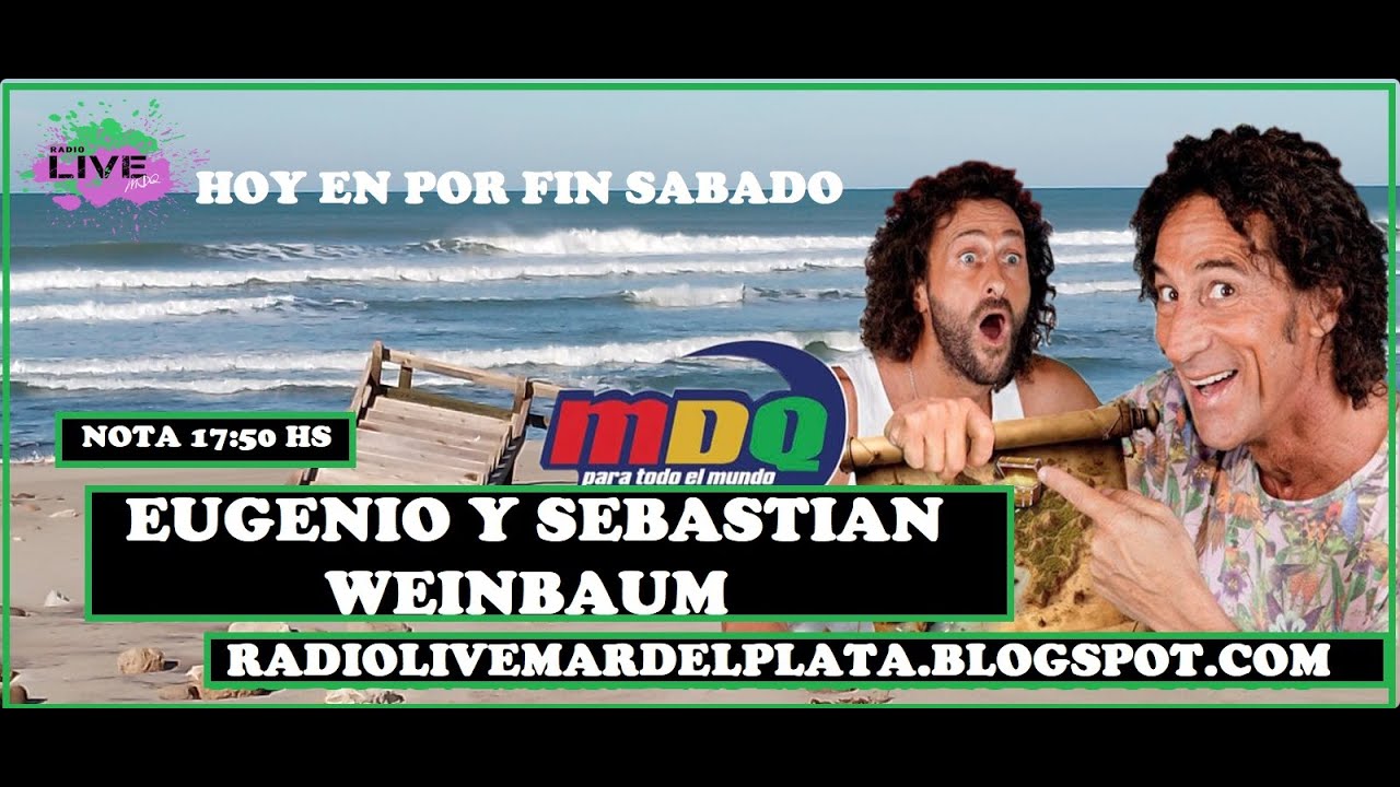 NOTA CON EUGENIO Y SEBASTIAN WEINBAUM EN POR FIN SABADO PARA RADIO ON LINE LIVE MAR DEL PLATA