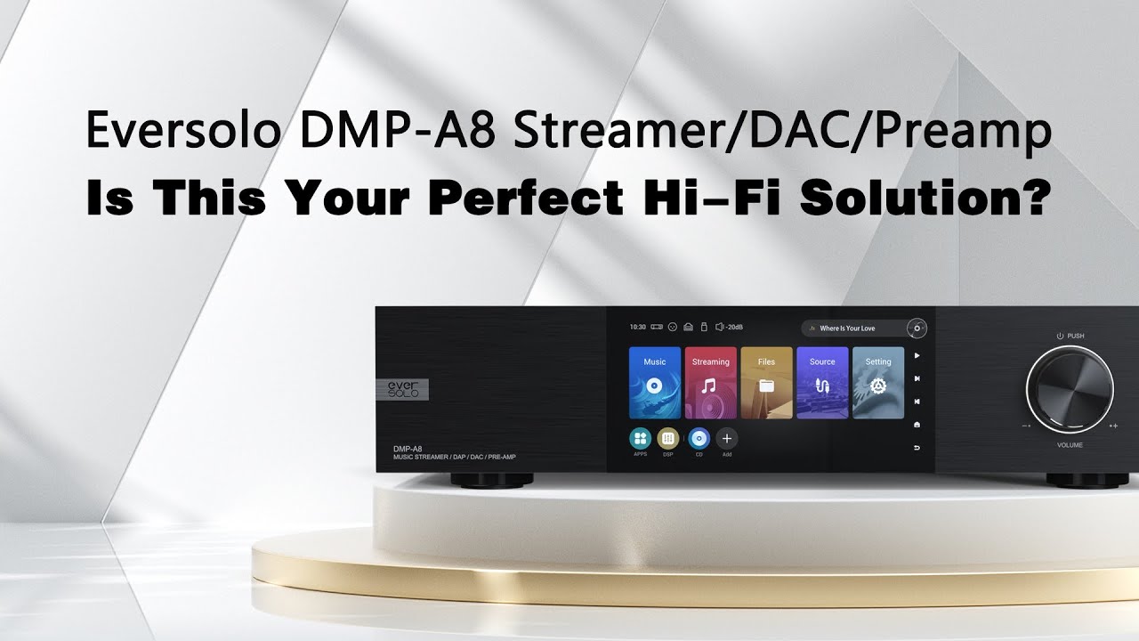 Eversolo DMP-A8 Music Streamer: Ultimate Sound & Versatile Functionality