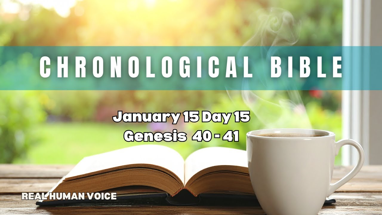 January 15 Day 15 Chronological Bible Reading Genesis  40 - 41