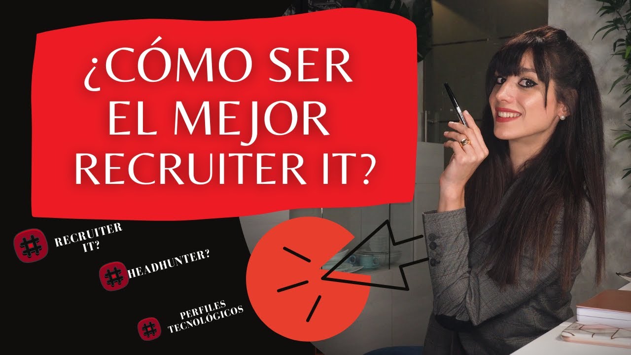 C&oacute;mo ser el MEJOR Recruiter IT | La Cruda Realidad🤔