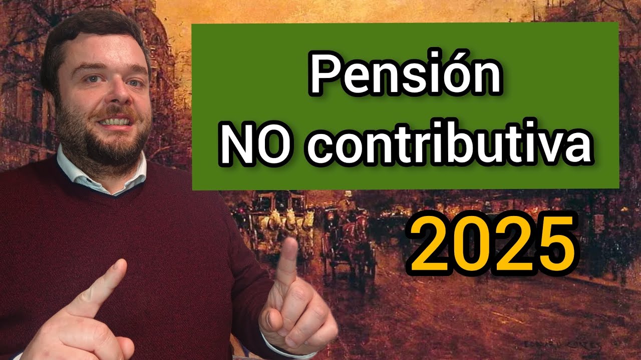 JUBILACIÓN NO CONTRIBUTIVA 2025