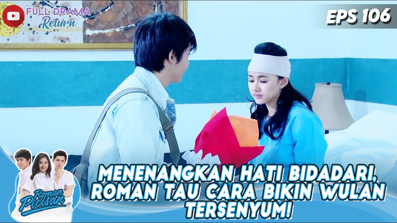 MENENANGKAN HATI BIDADARI, ROMAN TAU CARA BIKIN WULAN TERSENYUM! - ROMAN PICISAN