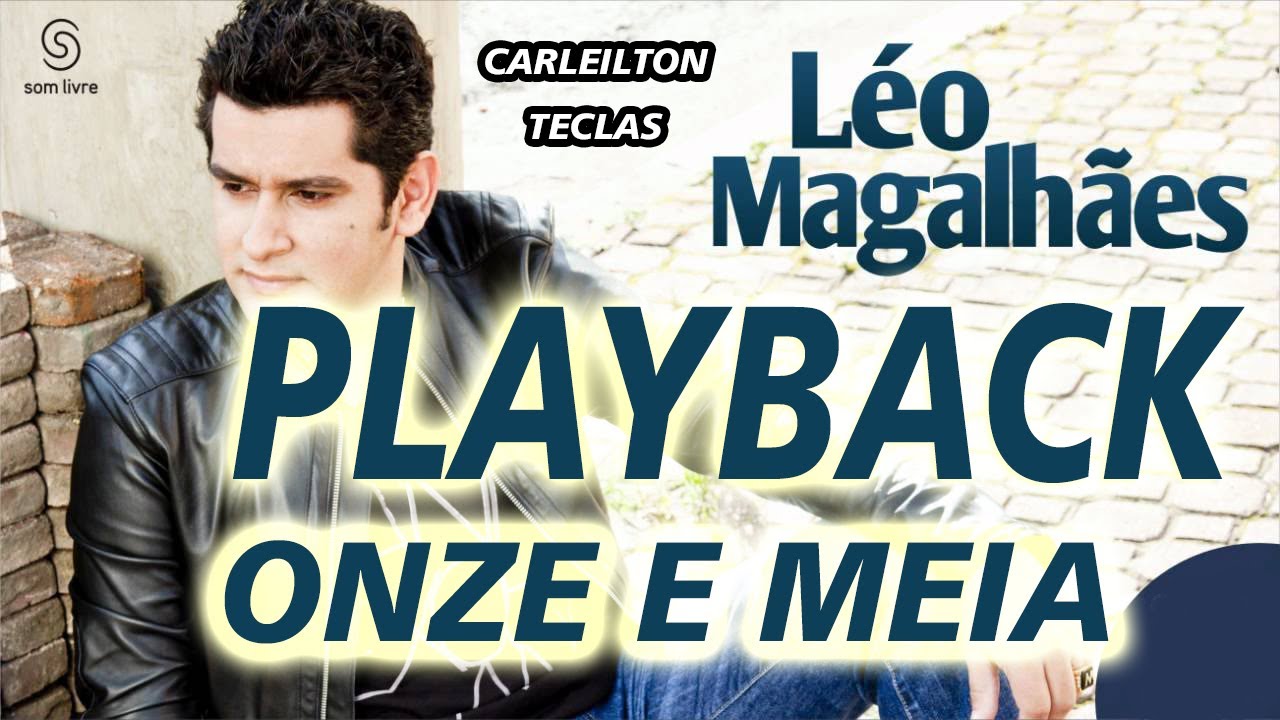 PLAYBACK SERESTA ONZE E MEIA - LEO MAGALHÂES - KARAOKÊ ONZE E MEIA
