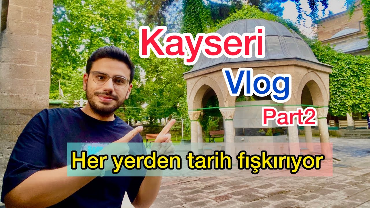 KAYSERİ VLOG / part2 / her yerden tarih fışkırıyor hayran kaldım