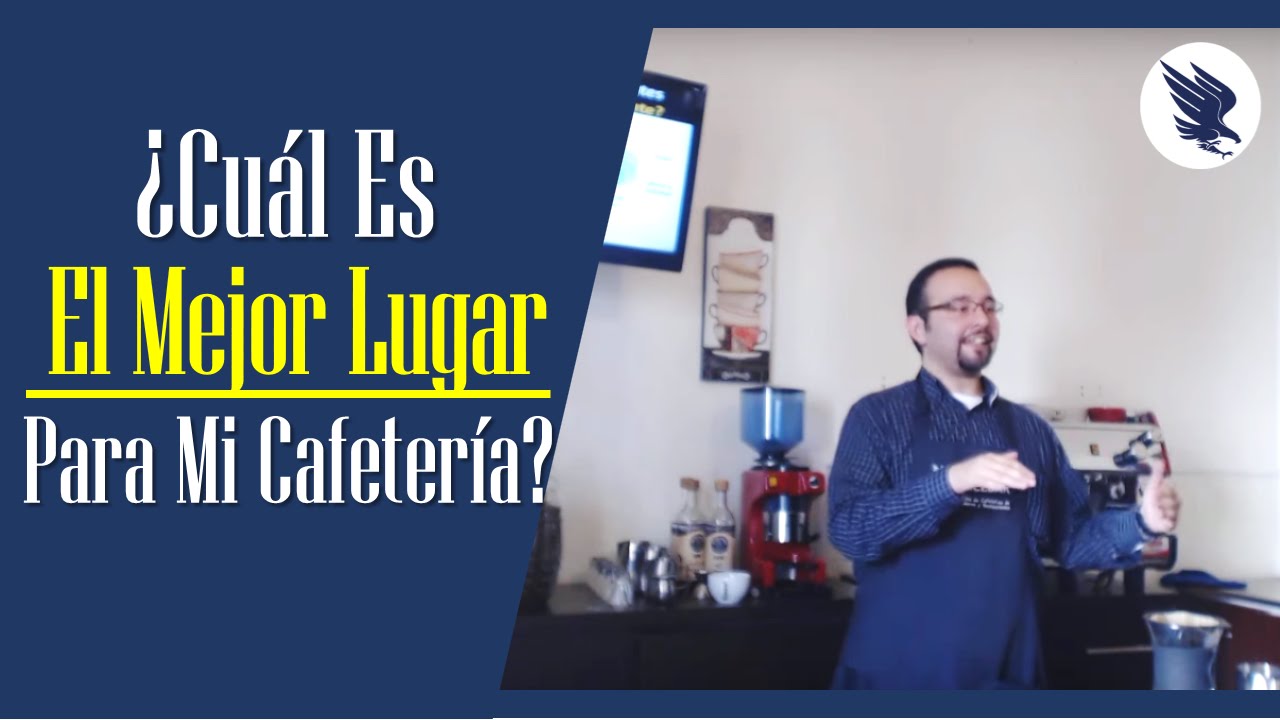 &iquest;Como Escoger La Ubicacion De Mi Cafeteria? - Tips EMCEBAR