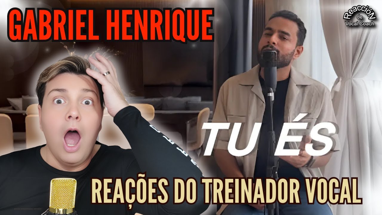 REACCIÓN / REAÇÃO GABRIEL HENRIQUE * TU ÉS * POR ADRY VACHET VOCAL COACH