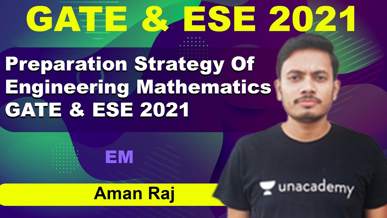 Preparation Strategy Of Engineering Mathematics for GATE & ESE 2021 | EM | Aman Raj