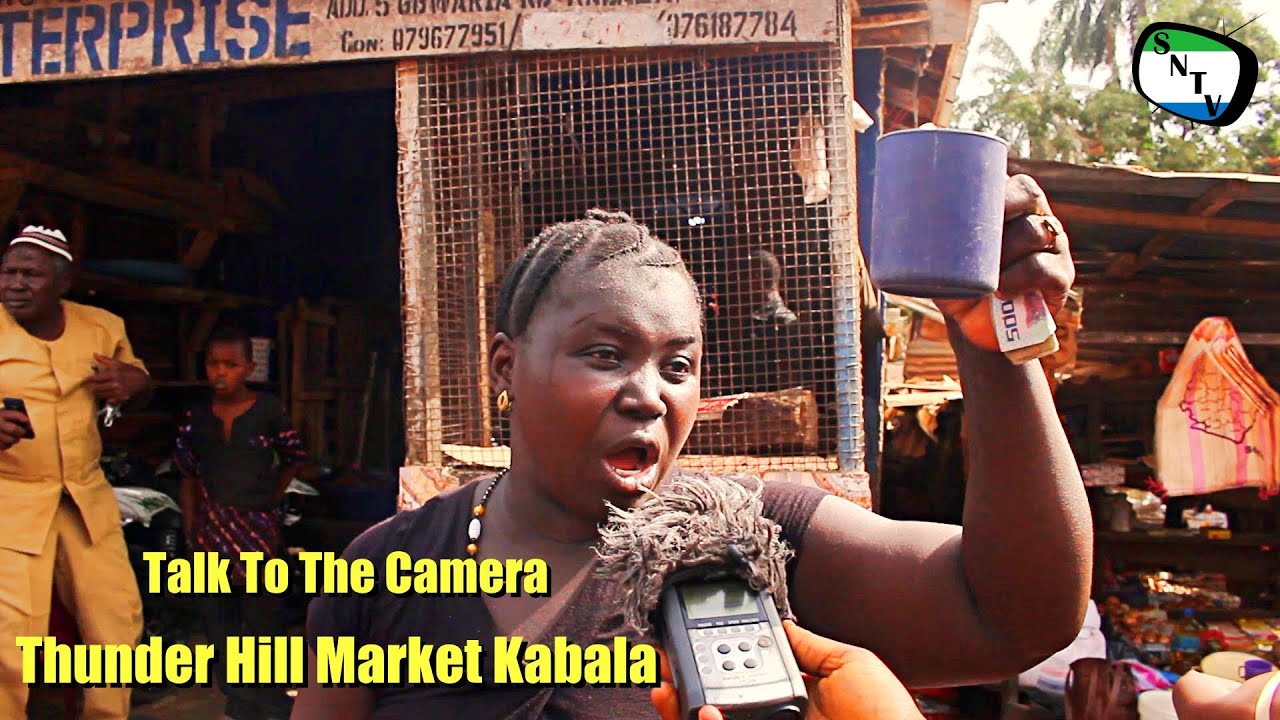 Talk To The Camera - Thunder Hill Market Kabala - Sierra Leone