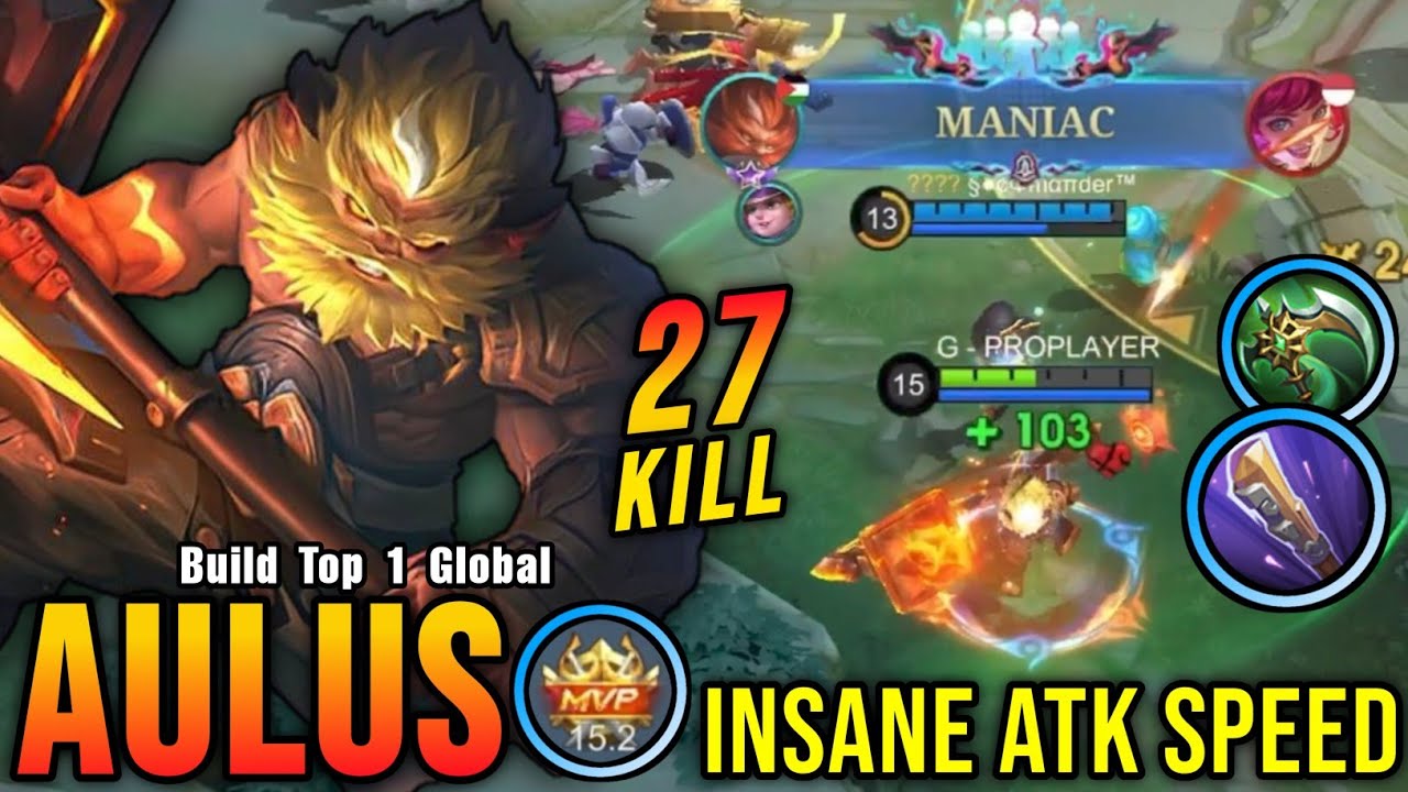 27 Kills + MANIAC!! Aulus Insane Attack Speed Build - Build Top 1 Global Aulus ~ MLBB