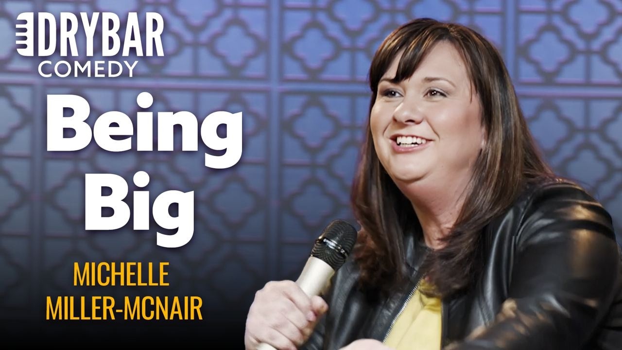 Being Big | Michelle Miller-McNair | Dry Bar Comedy