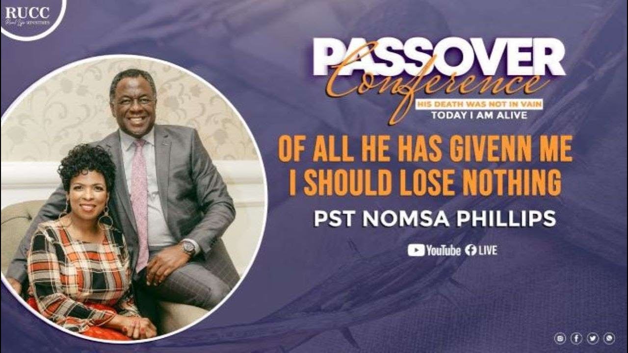 PASTOR NOMSA PHILLIPS |OF ALL  HE HAS GIVEN ME, I SHOULD LOSE NOTHING