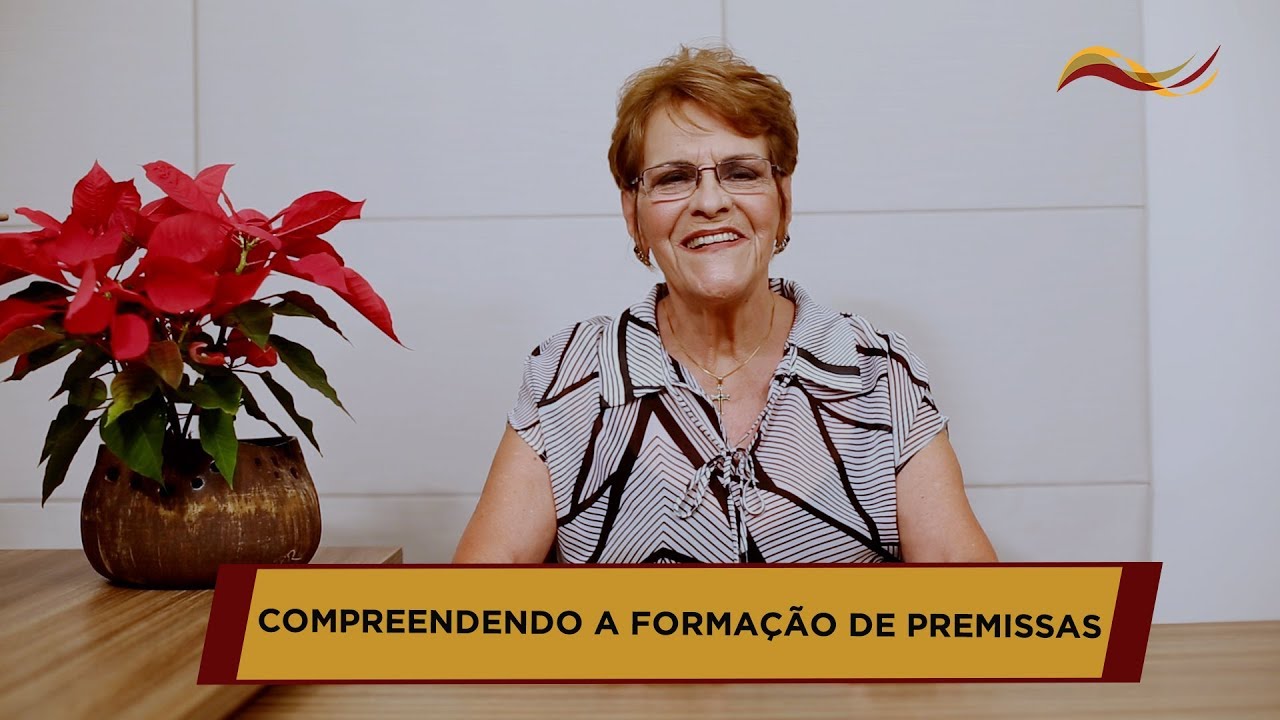 COMPREENDENDO A FORMA&Ccedil;&Atilde;O DE PREMISSAS - Maria Jos&eacute; Esteves -  O Pensamento Sist&ecirc;mico