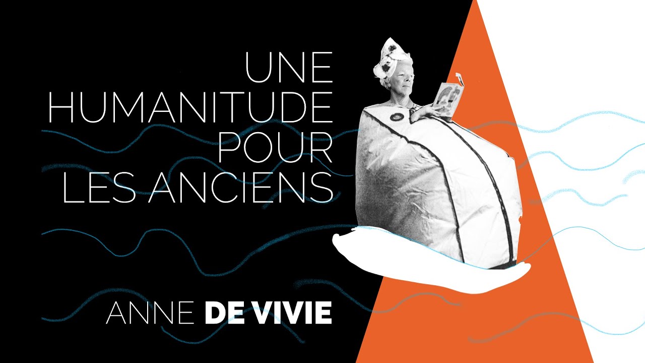S3Odéon : Une humanitude pour les anciens - Annie DE VIVIE