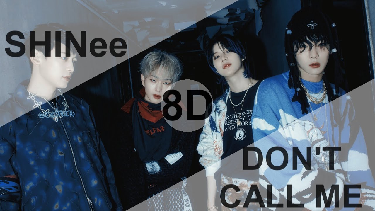 SHINee - DON'T CALL ME [8D USE HEADPHONES] 🎧