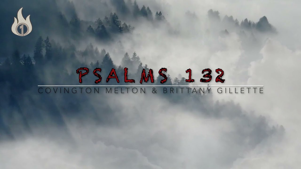 Psalms 132 - Covington Melton & Brittany Gillette