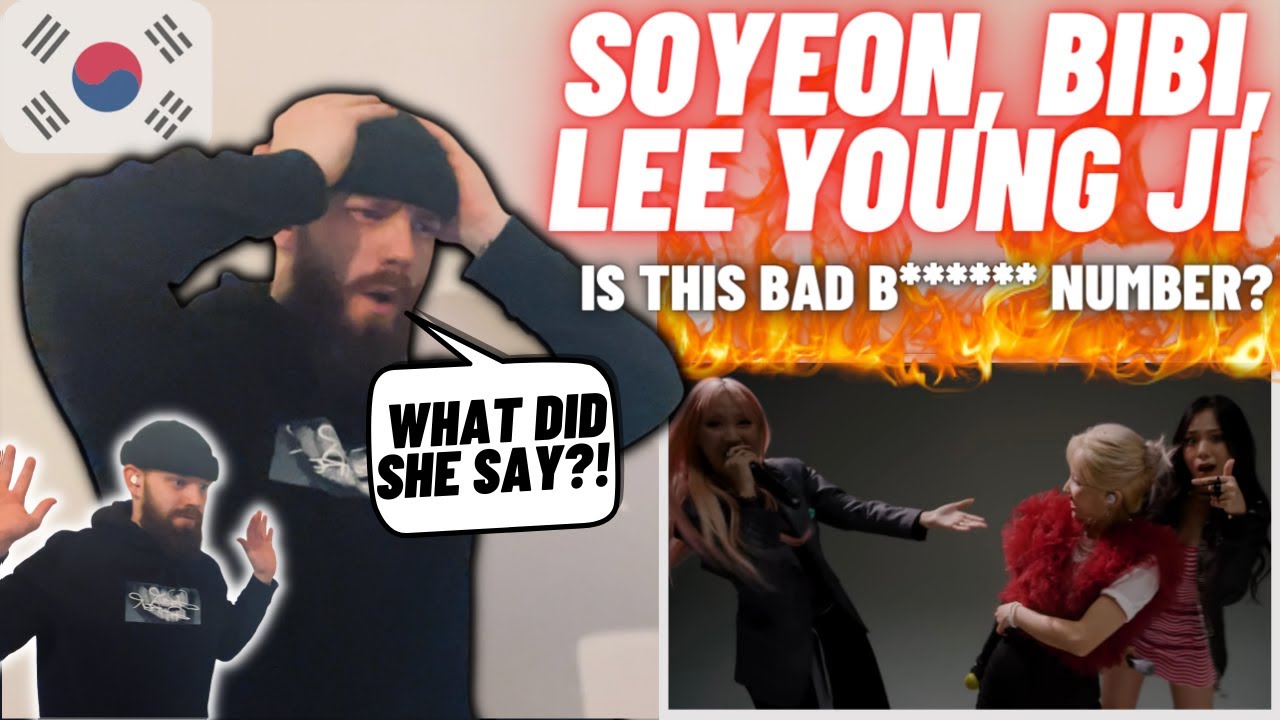 TeddyGrey Reacts to Soyeon “Is This Bad B****** Number?” Ft. BIBI, Lee Young Ji | UK 🇬🇧 REACTION