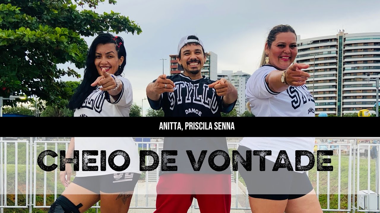 Cheio de Vontade - Anitta, Priscila Senna - Coreografia Styllu Dance