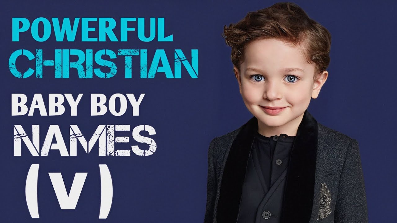 20 Awesome Christian Boys Names List of V | Biblical Baby Boy Names | Parenting Aid