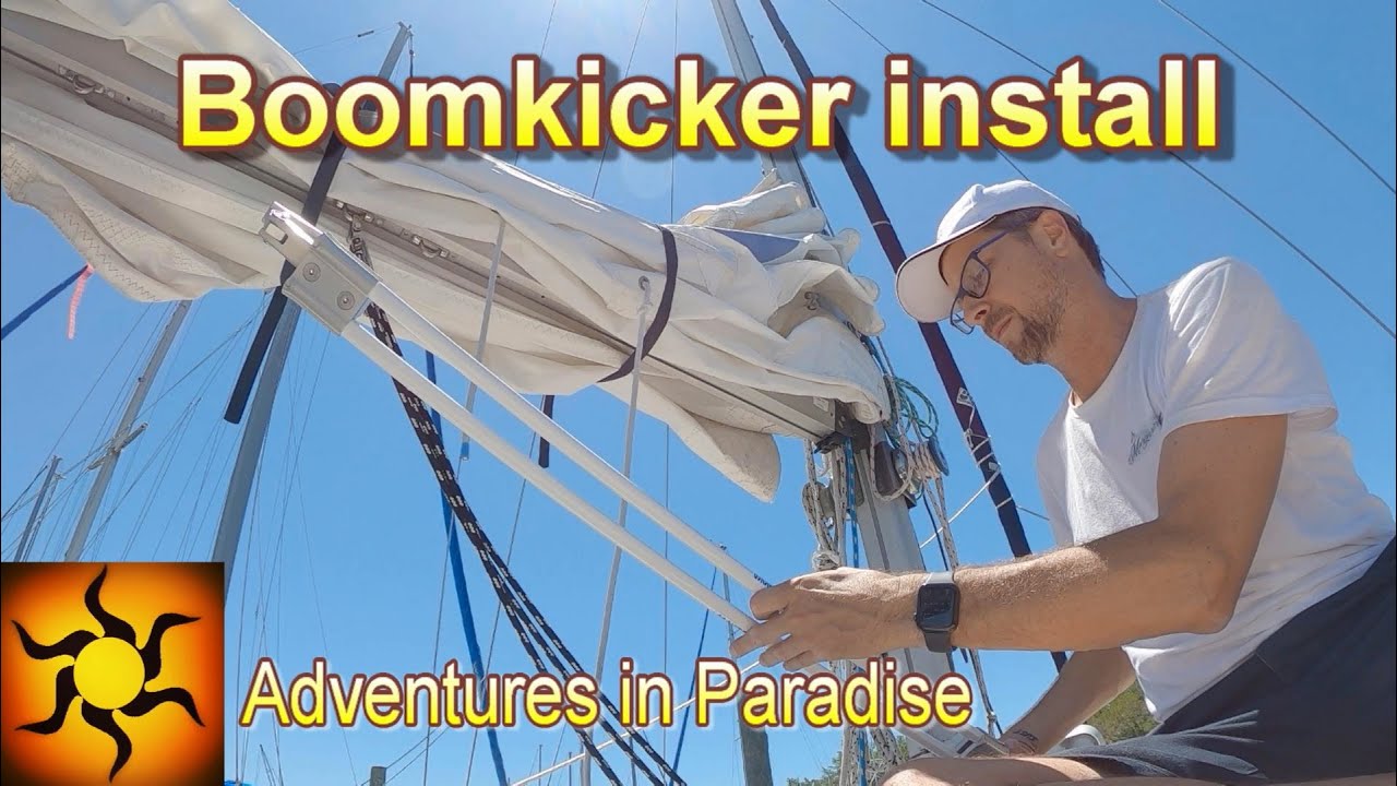 Boomkicker Install O'day 28 Sailboat. Ep. 47
