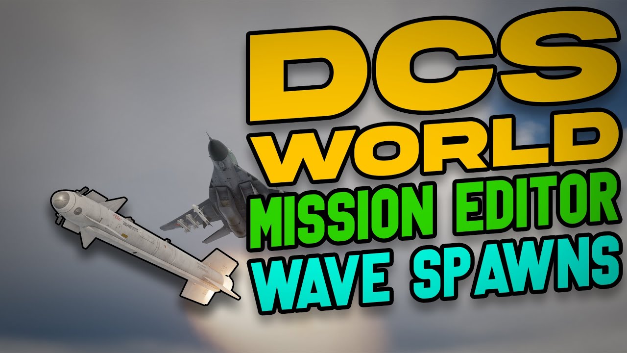 DCS MISSION EDITOR! - Wave Spawning