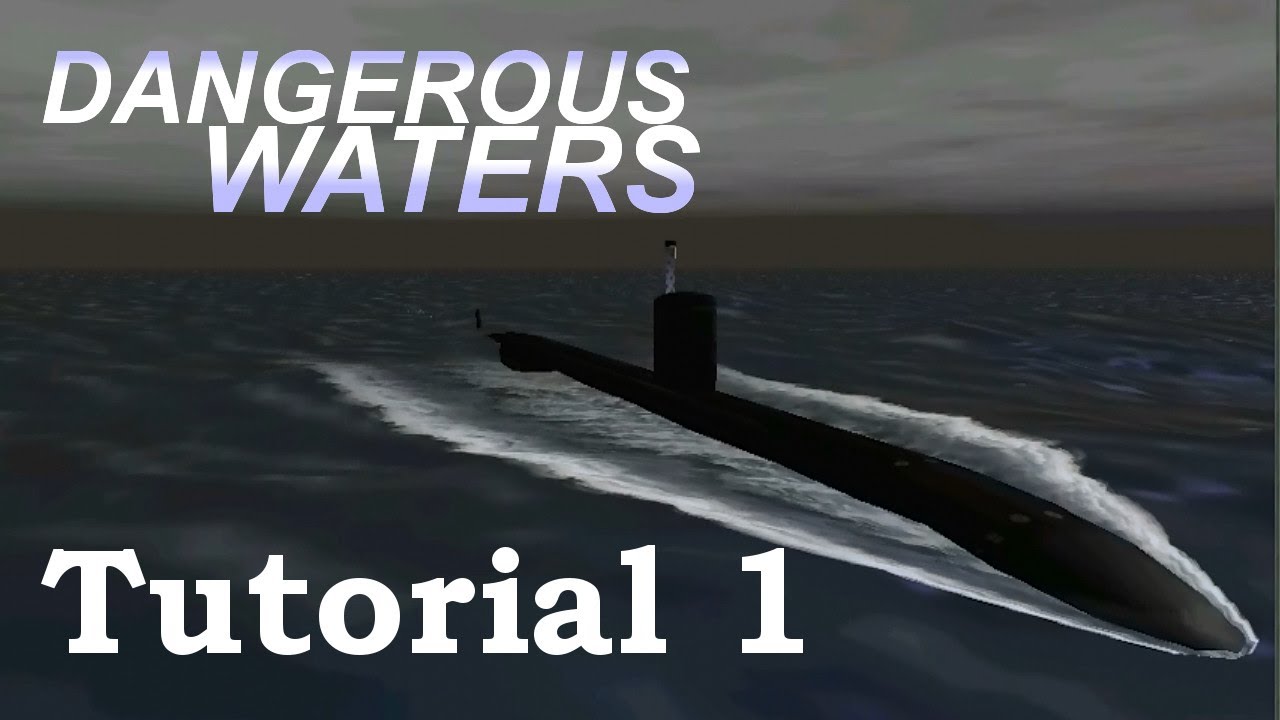 Dangerous Waters Tutorial 1: Navigation, Map, Conn/Bridge