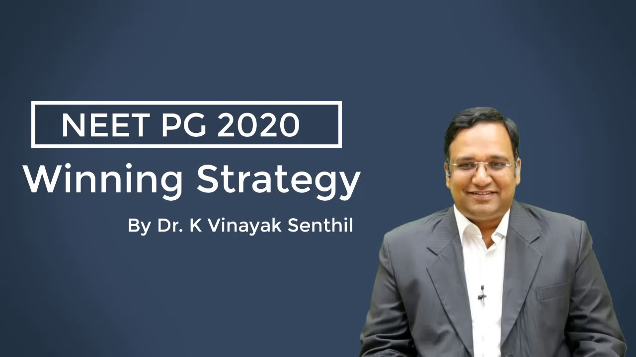 NEET PG 2020 Winning Strategies by Dr. K.Vinayak Senthil., M.Ch
