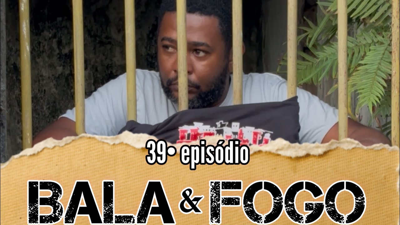 Web-série BALA & FOGO (39• episódio)